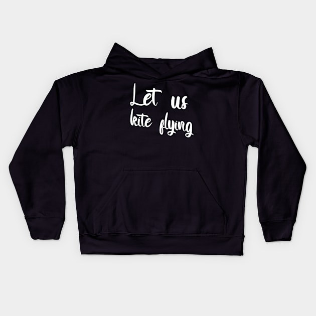 Let us kite flying Kids Hoodie by maxcode